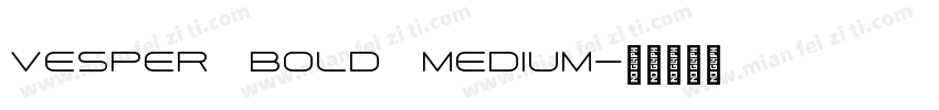 Vesper Bold Medium字体转换